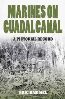 Marines on Guadalcanal  A Pictorial Records
