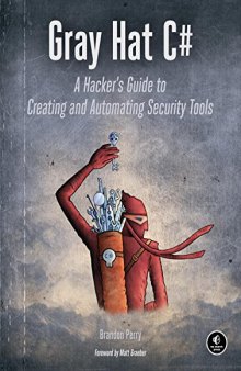 Gray Hat C: Creating and Automating Security Tools
