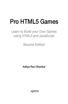 Pro HTML5 Games. Learn to build your own Games using HTML5 and JavaScript