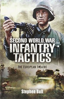 «Second World War Infantry Tactics  The European Theatre»