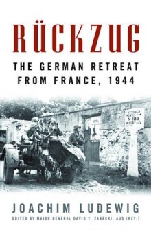 Ruckzug  The German Retreat from France 1944