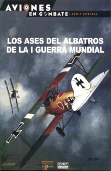 Los Ases del Albatros del I Guerra Mundial (Aviones en Combate  Ases y Leyendas 53)