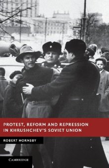 Protest, Reform and Repression in Khrushchev’s Soviet Union