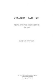 Gradual Failure  The Air War Over North Vietnam, 1965-1966