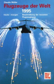 Flugzeuge der Welt  Heute - Morgen. Beschreibung der neuesten Flugzeugtypen