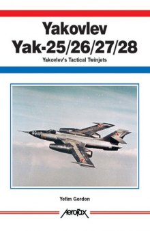 Yakovlev Yak-25262728  Yakovlev’s Tactical Twinjets