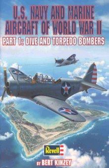 U.S. Navy and Marine Aircraft of World War II Part 1  Dive and Torpedo Bombers