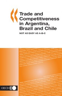 Trade and competitveness in Argentina, Brazil and Chile : not as easy as A-B-C