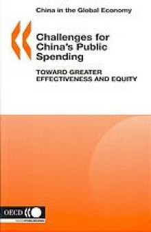 China in the Global Economy Challenges for China’s Public Spending Toward Greater Effectiveness and Equity.