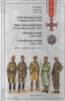 Ceskoslovenska Armada v Zahranici 1939-1945  Vladni Vojsko Protektoratu Cechy a Morava 1939-1945