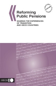 Reforming public pensions : sharing the experiences of transition and other OECD countries.