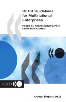 OECD Guidelines for Multinational Enterprises 2002 : Focus on Responsible Supply Chain Management.