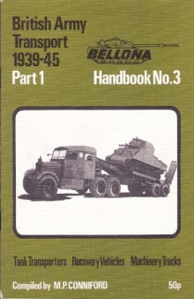 Bellona Handbook No. 3  British Army Transport 1939-45 Part 1. Tank Transporters, Recovery Vehicles, Machinery Trucks