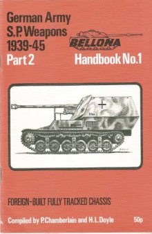 Bellona Handbook No. 1  German Army S.P. Weapons 1939-45 Part 2. Foreign-Built Fully Tracket Chassis