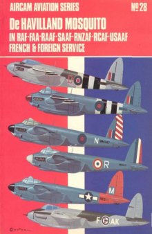 Aircam Aviation Series №28  De Havilland Mosquito in RAF, FAA, RAAF, SAAF, RNZAF, RCAF, USAAF, French & Foreign Service