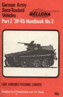 Bellona Handbook No. 2  German Army Semi-tracked Vehicles ’39-’45 Part 2. Light Armored Personnel Carriers