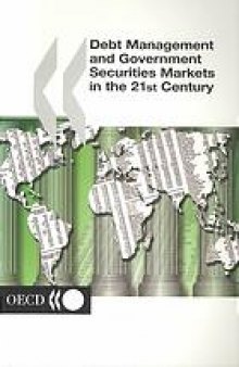 Debt management and government securities markets in the 21st century.