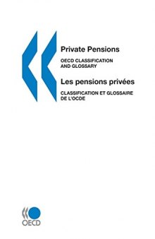 Private Pensions : OECD Classification and Glossary.