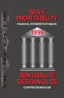 Bank Profitability: Financial Statements of Banks, 1999 Edition.