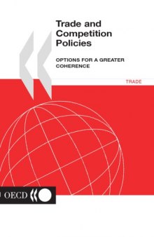 Trade and competition policies : options for a greater coherence.