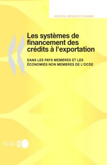 Les systèmes de financement des crédits à l’exportation dans les pays membres et les économies non-membres de l’OCDE