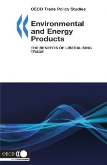 Environmental and energy products : the benefits of liberalising trade.