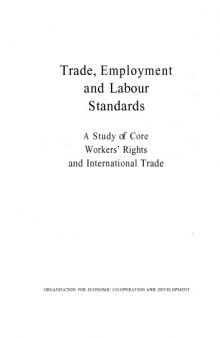 Trade, employment and labour standards : a study of core workers’ rights and international trade.