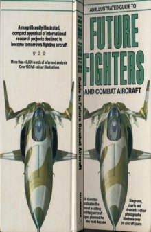 An Illustrated Guide to Future Fighters and Combat Aircraft