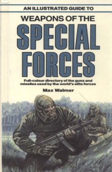 An Illustrated Guide to Weapons of the Special Forces