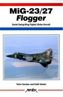 Mig-2327 Flogger : Soviet Swing-Wing FighterStrike Aircrart