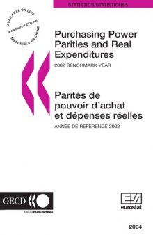 Purchasing power parities and real expenditures : 2002 benchmark year = Parités de pouvoir d’achat et dépenses réelles : année de référence 2002.