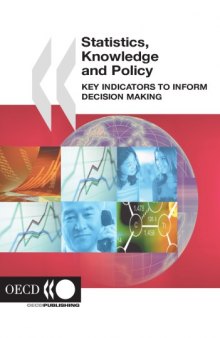 Statistics, Knowledge and Policy : key indicators to inform decision making.