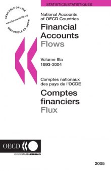 National Accounts of OECD Countries : Financial Accounts : Flows, Volume 3a : 1993-2004