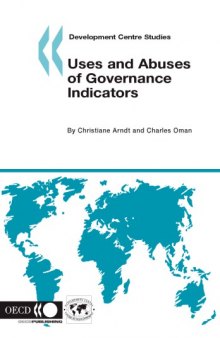 Uses and Abuses of Governance Indicators : Development Centre Studies.