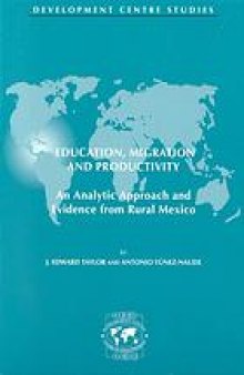 Education, migration and productivity : an analytical approach and evidence from rural Mexico