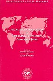 Fiscal decentralisation in emerging economies : governance issues