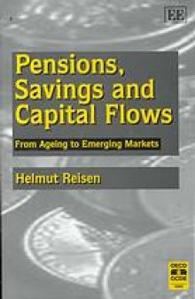 Pensions, savings and capital flows: from ageing to emerging markets.