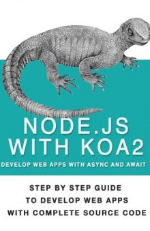 Node Js With Koa 2: Step By Step Guide To Develop Web Apps With Complete Source Code Of Node js with Koa 2