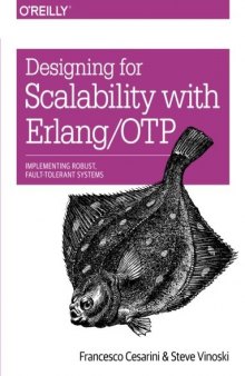 Designing for Scalability with Erlang/OTP: Implement Robust, Fault-Tolerant Systems