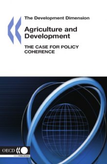 Agriculture and Development : the Case for Policy Coherence.