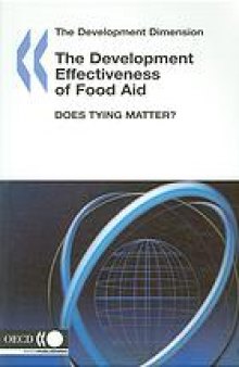 The Development Dimension The Development Effectiveness of Food Aid Does Tying Matter?.