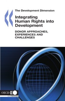 The development dimension : integrating human rights into development : donor approaches, experiences and challenges