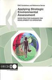 Applying strategic environmental assessment : good practice guidance for development co-operation.