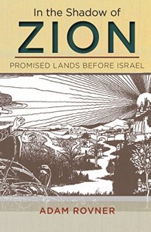 In the Shadow of Zion: Promised Lands Before Israel