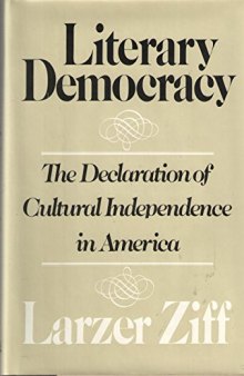 Literary Democracy: The Declaration of Cultural Independence in America