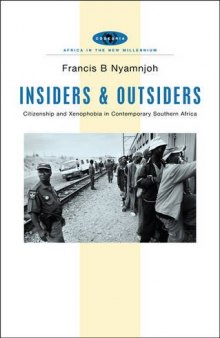 Insiders and Outsiders: Citizenship and Xenophobia in Contemporary Southern Africa