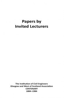 The Institution of Civil Engineers Glasgow and West of Scotland Association centenary 1884-1984 : papers by invited lecturers