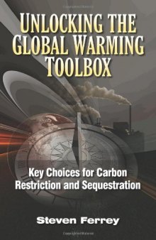 Unlocking the global warming toolbox : key choices for carbon restriction and sequestration
