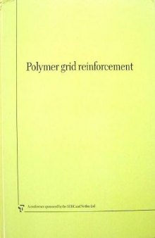Polymer Grid Reinforcement: Proceedings of a Conference Sponsored by the Science and Engineering Research Council and Netlon Ltd
