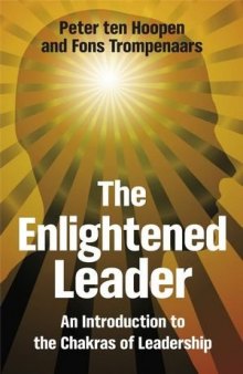 The enlightened leader : an introduction to the chakras of leadership